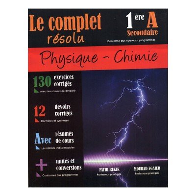 Le Complet résolu - Physique Chimie -1ére année, lycee parascolaire prix tunisie