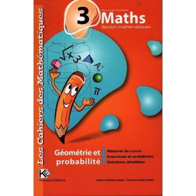 Les Cahiers des Mathématiques - 3éme Maths - Géo & Prob, lycee parascolaire prix tunisie